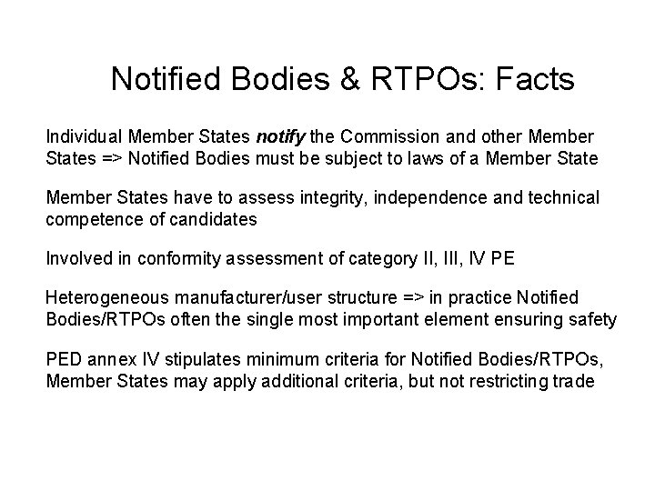 Notified Bodies & RTPOs: Facts Individual Member States notify the Commission and other Member