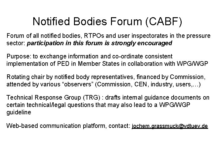 Notified Bodies Forum (CABF) Forum of all notified bodies, RTPOs and user inspectorates in
