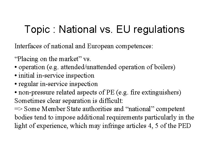 Topic : National vs. EU regulations Interfaces of national and European competences: “Placing on