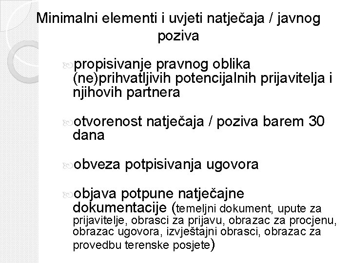 Minimalni elementi i uvjeti natječaja / javnog poziva propisivanje pravnog oblika (ne)prihvatljivih potencijalnih prijavitelja