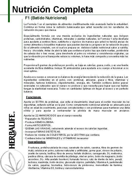 Nutrición Completa F 1 (Batido Nutricional) La Formula 1 es el reemplazo de alimentos