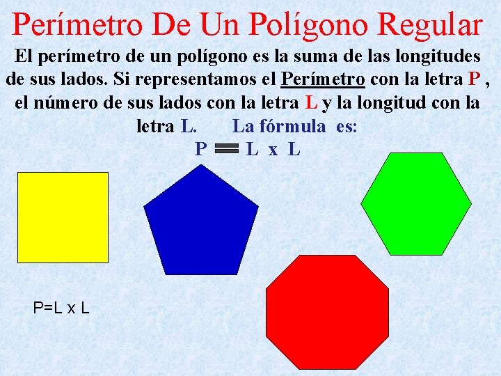 Perímetro De Un Polígono Regular El perímetro de un polígono es la suma de