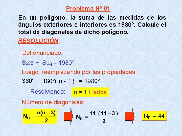 Problema Nº 01 En un polígono, la suma de las medidas de los ángulos