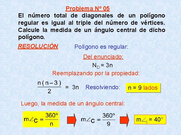 Problema Nº 05 El número total de diagonales de un polígono regular es igual