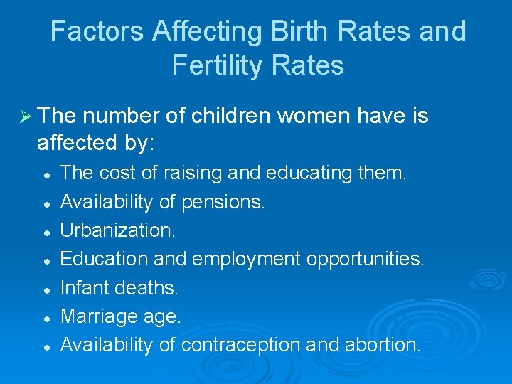 Factors Affecting Birth Rates and Fertility Rates Ø The number of children women have