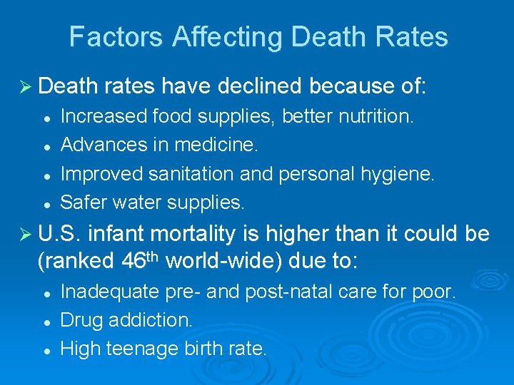 Factors Affecting Death Rates Ø Death rates have declined because of: l l Increased
