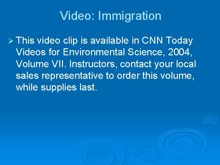 Video: Immigration Ø This video clip is available in CNN Today Videos for Environmental