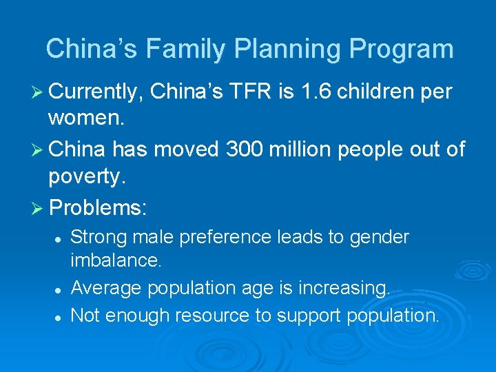 China’s Family Planning Program Ø Currently, China’s TFR is 1. 6 children per women.