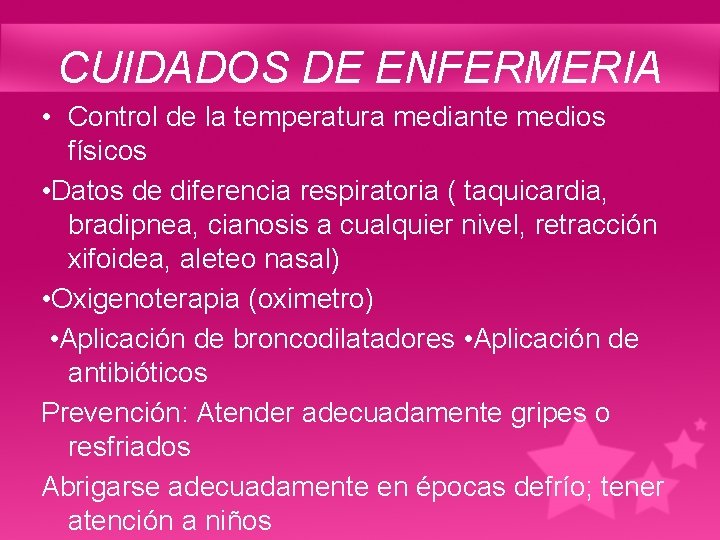 CUIDADOS DE ENFERMERIA • Control de la temperatura mediante medios físicos • Datos de