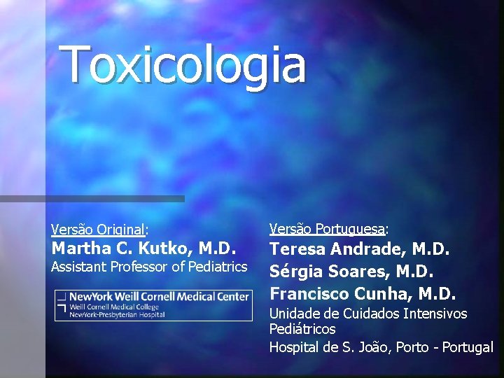 Toxicologia Versão Original: Versão Portuguesa: Assistant Professor of Pediatrics Teresa Andrade, M. D. Sérgia