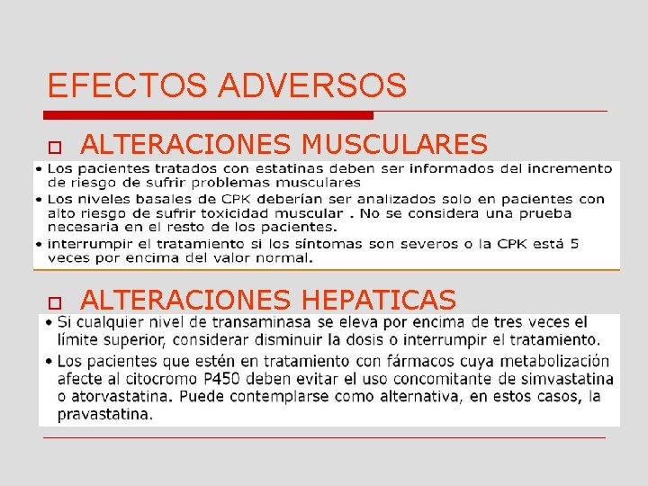 EFECTOS ADVERSOS o ALTERACIONES MUSCULARES o ALTERACIONES HEPATICAS 