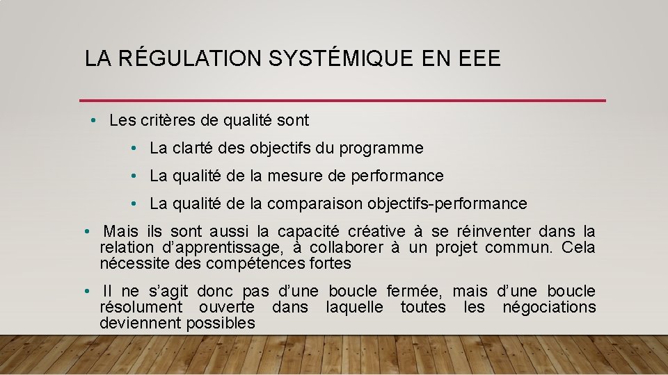 LA RÉGULATION SYSTÉMIQUE EN EEE • Les critères de qualité sont • La clarté