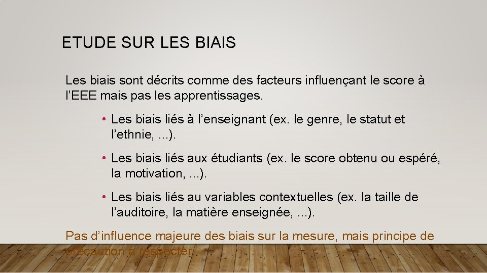 ETUDE SUR LES BIAIS Les biais sont décrits comme des facteurs influençant le score