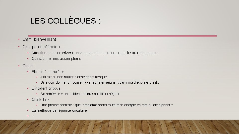 LES COLLÈGUES : • L’ami bienveilllant • Groupe de réflexion • Attention, ne pas