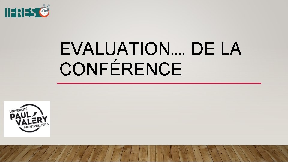EVALUATION…. DE LA CONFÉRENCE 