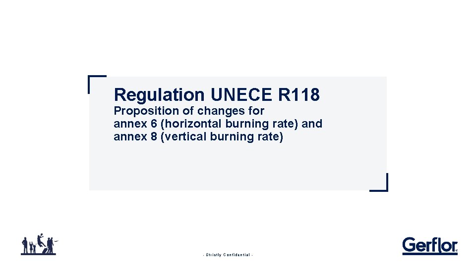 Regulation UNECE R 118 Proposition of changes for annex 6 (horizontal burning rate) and