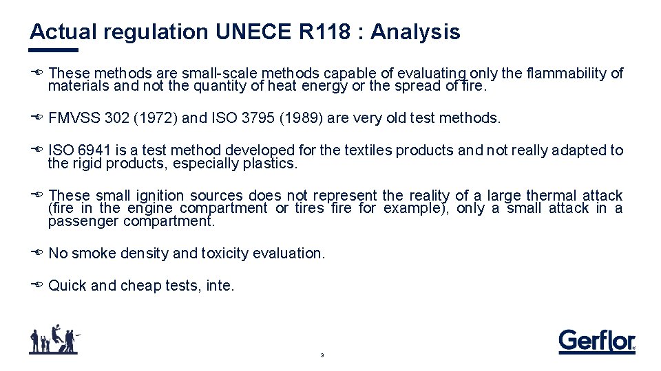 Actual regulation UNECE R 118 : Analysis These methods are small-scale methods capable of