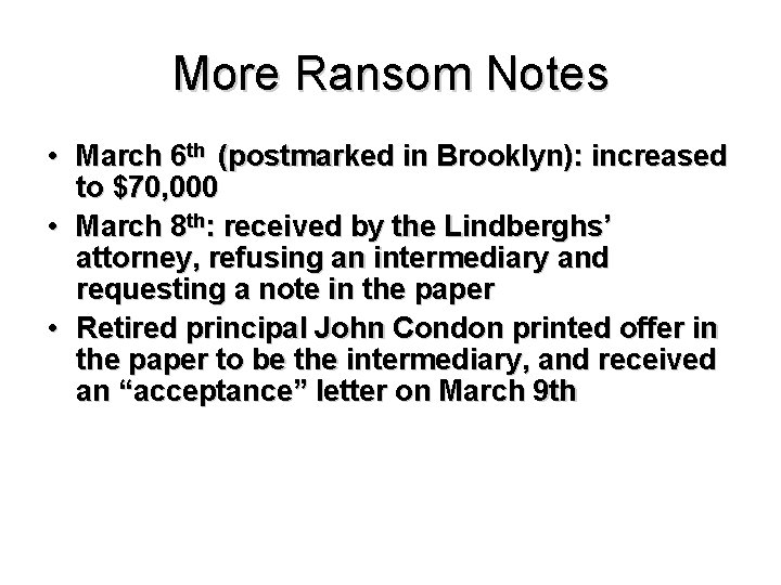 More Ransom Notes • March 6 th (postmarked in Brooklyn): increased to $70, 000