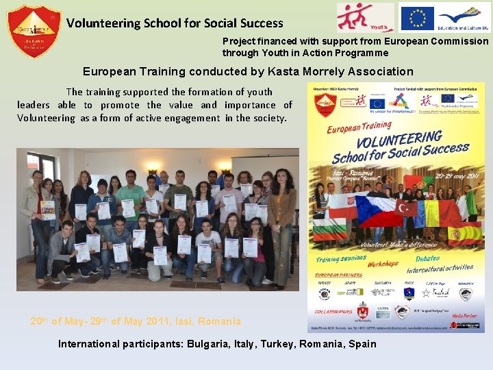Volunteering School for Social Success Project financed with support from European Commission through Youth