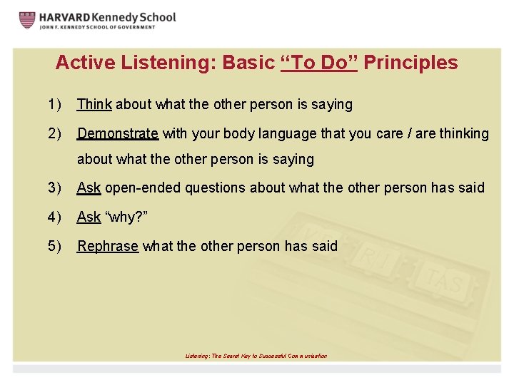 Active Listening: Basic “To Do” Principles 1) Think about what the other person is