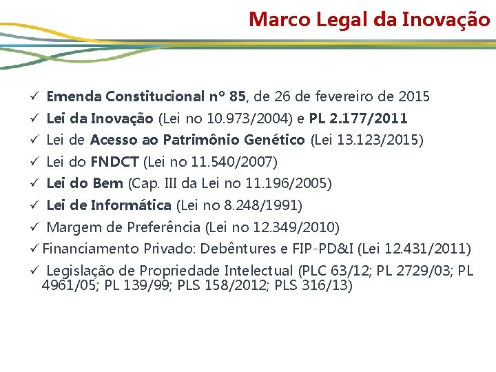 Marco Legal da Inovação ü Emenda Constitucional nº 85, de 26 de fevereiro de