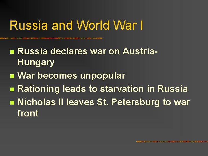 Russia and World War I n n Russia declares war on Austria. Hungary War Russia and World War I n n Russia declares war on Austria. Hungary War