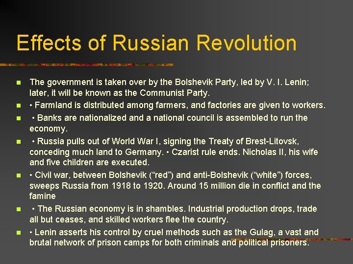 Effects of Russian Revolution n n n The government is taken over by the Effects of Russian Revolution n n n The government is taken over by the