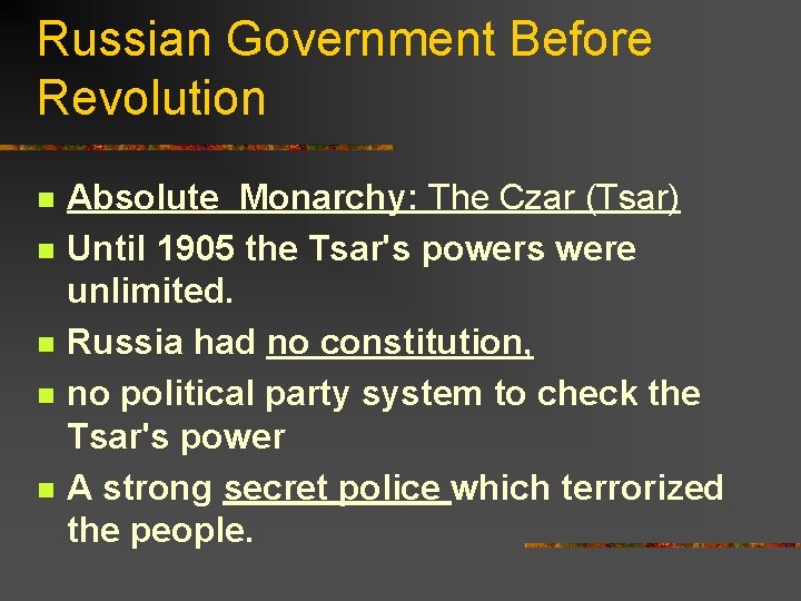 Russian Government Before Revolution n n Absolute Monarchy: The Czar (Tsar) Until 1905 the Russian Government Before Revolution n n Absolute Monarchy: The Czar (Tsar) Until 1905 the