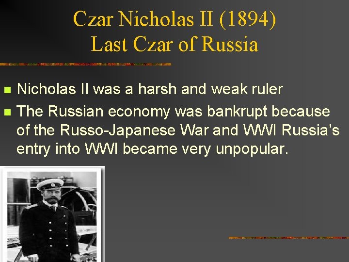 Czar Nicholas II (1894) Last Czar of Russia n n Nicholas II was a Czar Nicholas II (1894) Last Czar of Russia n n Nicholas II was a