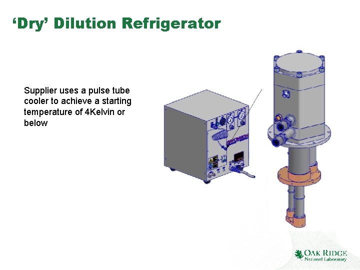 ‘Dry’ Dilution Refrigerator Supplier uses a pulse tube cooler to achieve a starting temperature