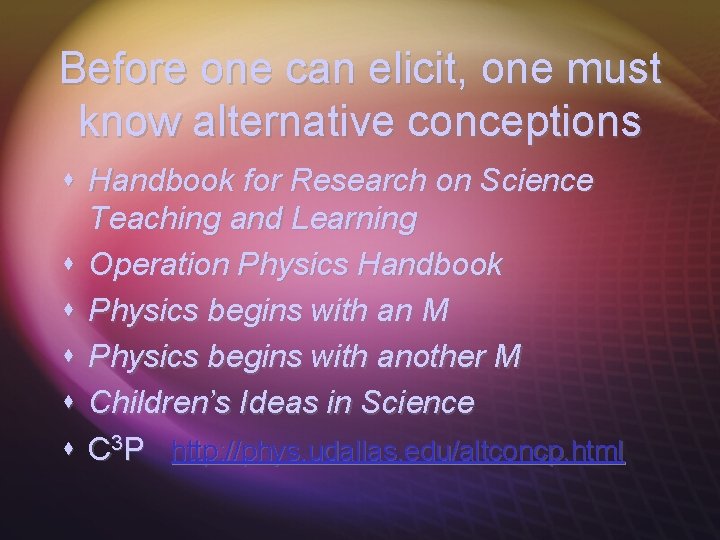 Before one can elicit, one must know alternative conceptions s Handbook for Research on