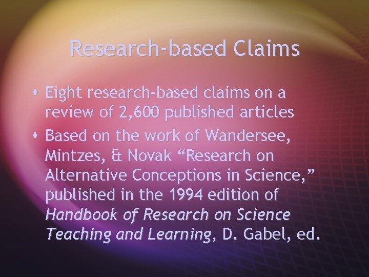 Research-based Claims s Eight research-based claims on a review of 2, 600 published articles