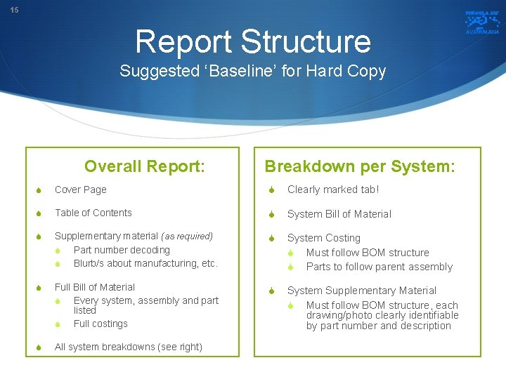15 Report Structure Suggested ‘Baseline’ for Hard Copy Overall Report: Breakdown per System: S