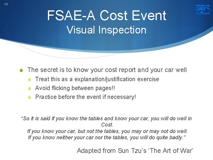 59 FSAE-A Cost Event Visual Inspection S The secret is to know your cost