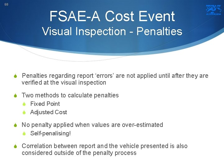 60 FSAE-A Cost Event Visual Inspection - Penalties S Penalties regarding report ‘errors’ are