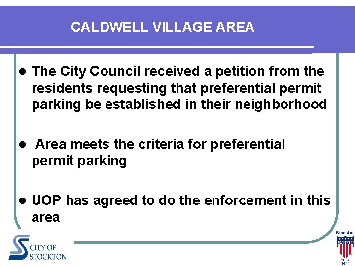 CALDWELL VILLAGE AREA l The City Council received a petition from the residents requesting CALDWELL VILLAGE AREA l The City Council received a petition from the residents requesting