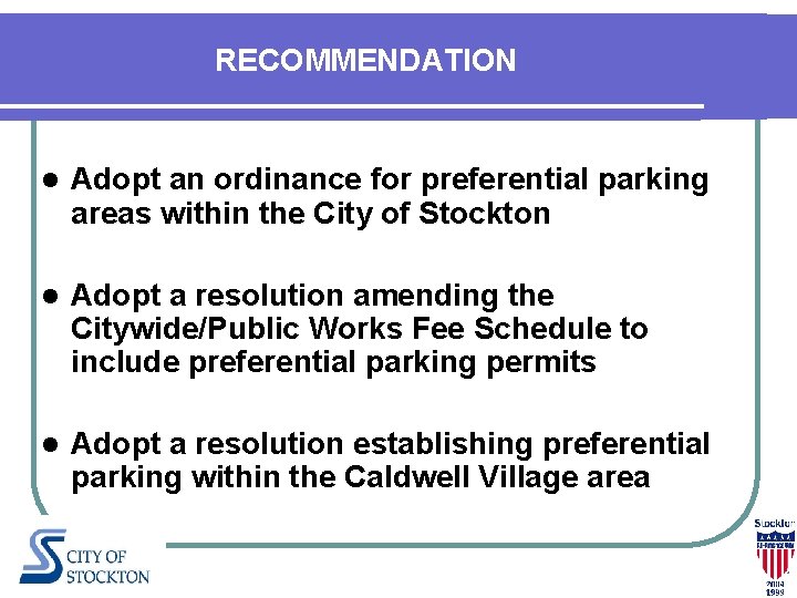 RECOMMENDATION l Adopt an ordinance for preferential parking areas within the City of Stockton RECOMMENDATION l Adopt an ordinance for preferential parking areas within the City of Stockton