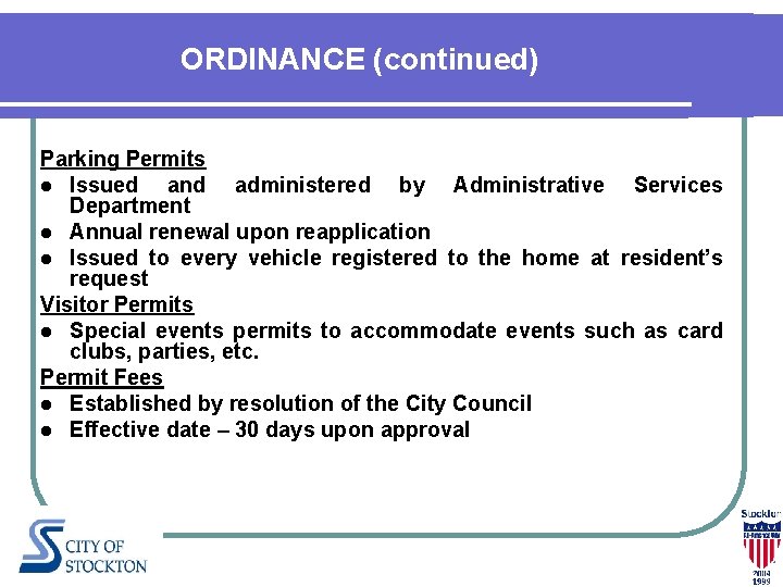 ORDINANCE (continued) Parking Permits l Issued and administered by Administrative Services Department l Annual ORDINANCE (continued) Parking Permits l Issued and administered by Administrative Services Department l Annual