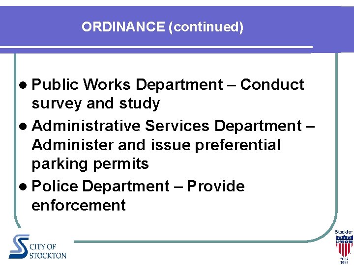 ORDINANCE (continued) l Public Works Department – Conduct survey and study l Administrative Services ORDINANCE (continued) l Public Works Department – Conduct survey and study l Administrative Services