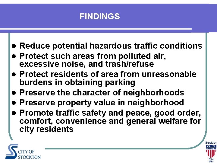 FINDINGS l l l Reduce potential hazardous traffic conditions Protect such areas from polluted FINDINGS l l l Reduce potential hazardous traffic conditions Protect such areas from polluted