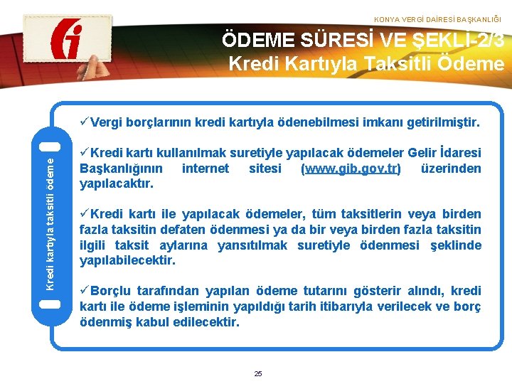 KONYA VERGİ DAİRESİ BAŞKANLIĞI ÖDEME SÜRESİ VE ŞEKLİ-2/3 Kredi Kartıyla Taksitli Ödeme Kredi kartıyla