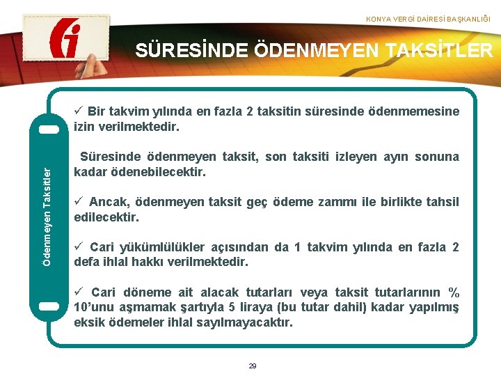 KONYA VERGİ DAİRESİ BAŞKANLIĞI SÜRESİNDE ÖDENMEYEN TAKSİTLER Ödenmeyen Taksitler ü Bir takvim yılında en