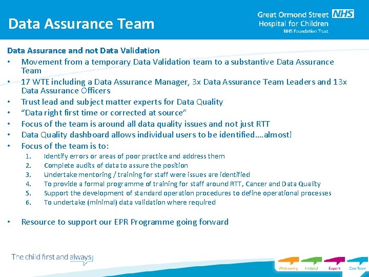 Data Assurance Team Data Assurance and not Data Validation • Movement from a temporary