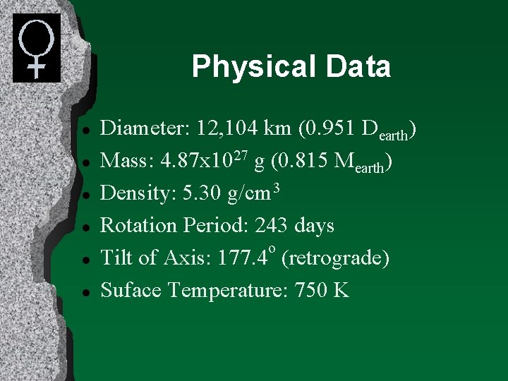 Physical Data l l l Diameter: 12, 104 km (0. 951 Dearth) Mass: 4.