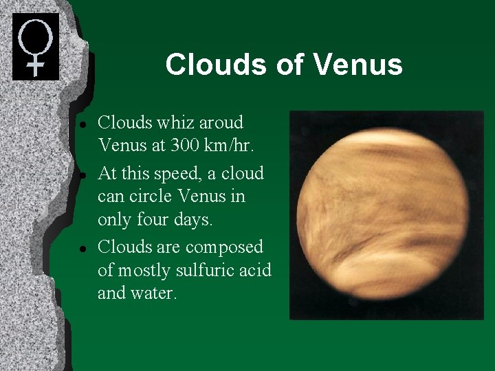 Clouds of Venus l l l Clouds whiz aroud Venus at 300 km/hr. At