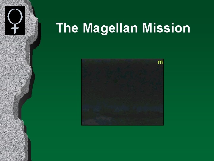 The Magellan Mission 