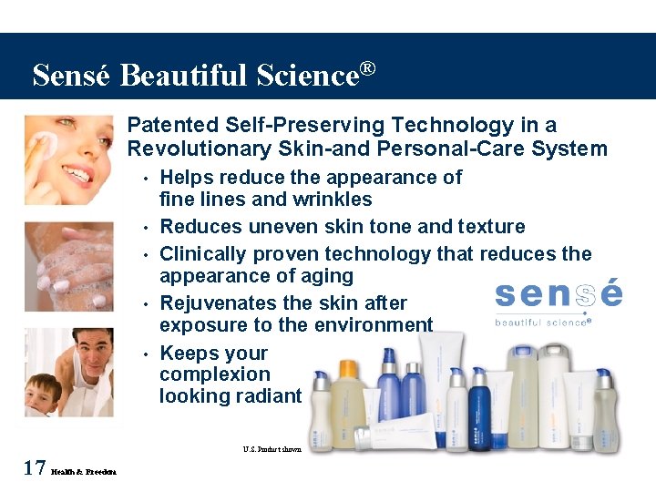 Sensé Beautiful Science® Patented Self-Preserving Technology in a Revolutionary Skin-and Personal-Care System • • Sensé Beautiful Science® Patented Self-Preserving Technology in a Revolutionary Skin-and Personal-Care System • •