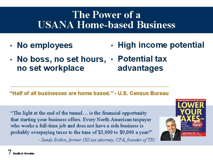 The Power of a USANA Home-based Business • No employees • High income potential The Power of a USANA Home-based Business • No employees • High income potential