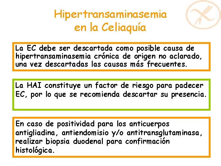 Hipertransaminasemia en la Celiaquía La EC debe ser descartada como posible causa de hipertransaminasemia Hipertransaminasemia en la Celiaquía La EC debe ser descartada como posible causa de hipertransaminasemia