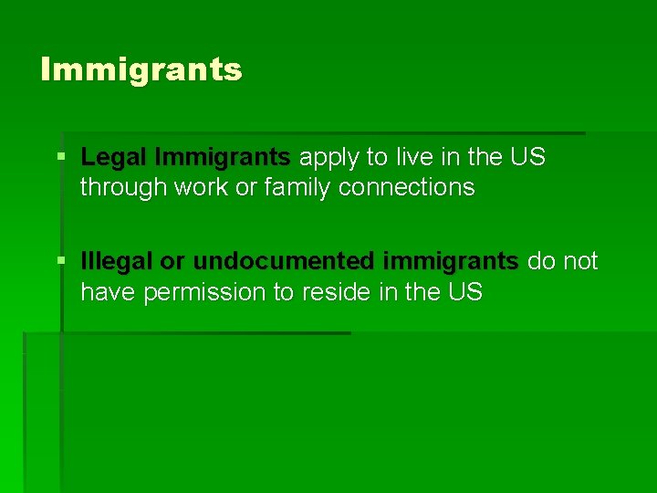 Immigrants § Legal Immigrants apply to live in the US through work or family